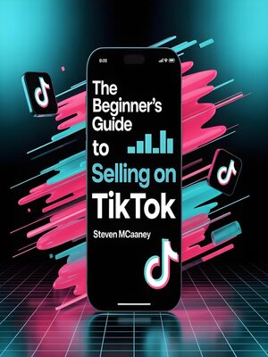 cover image of The Beginner's Guide to Selling on TikTok